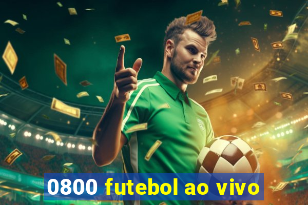 0800 futebol ao vivo